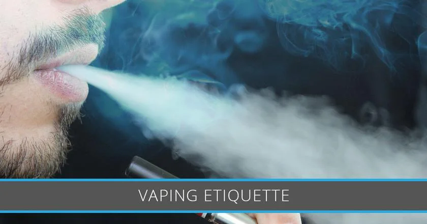 9 Tips On Vaping Politely – Your Ultimate Guide To Vaping Etiquette