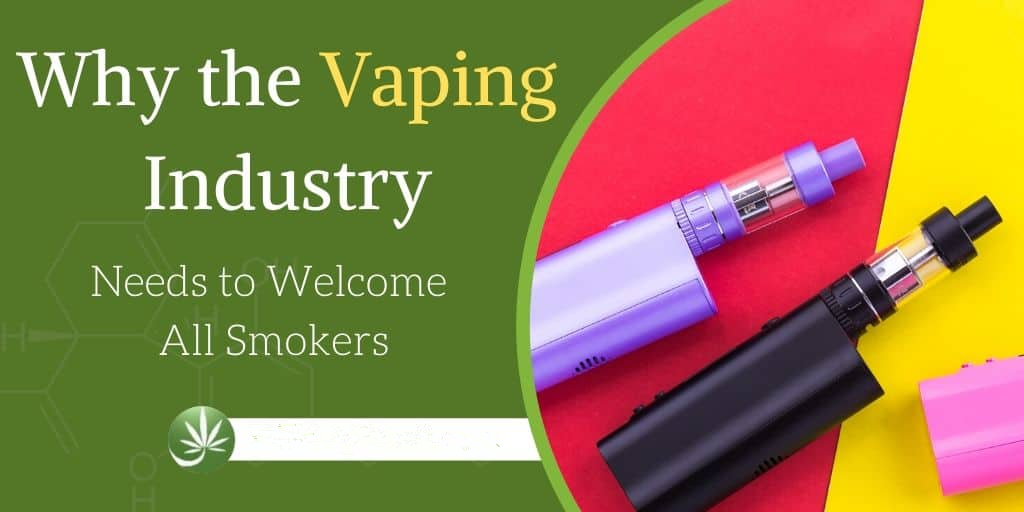 Why the Vaping Industry Needs to Welcome All Smokers